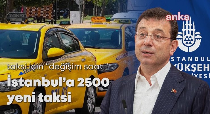 İstanbul’a 2 bin 500 yeni taksi, Ekrem İmamoğlu: Destek verenlere teşekkürler